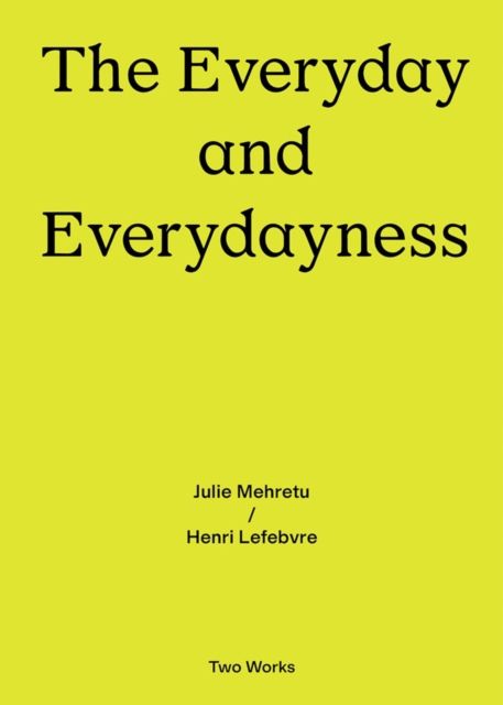 The Everyday and Everydayness : Two Works Series Vol. 3, Paperback / softback Book