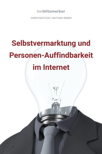bwlBlitzmerker: Selbstvermarktung und Personen-Auffindbarkeit im Internet, EPUB eBook