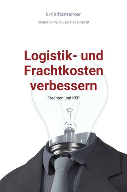 bwlBlitzmerker: Logistik- und Frachtkosten verbessern : Frachten und KEP, EPUB eBook