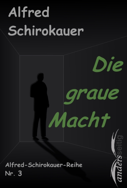 Die graue Macht : Alfred-Schirokauer-Reihe Nr. 3, EPUB eBook