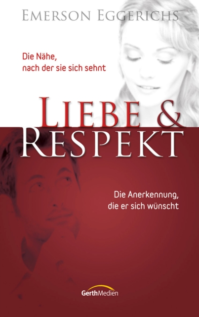 Liebe & Respekt : Die Nahe, nach der sie sich sehnt. Die Anerkennung, die er sich wunscht., EPUB eBook