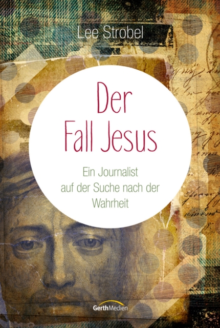 Der Fall Jesus : Ein Journalist auf der Suche nach der Wahrheit., EPUB eBook