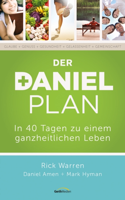 Der Daniel-Plan : In 40 Tagen zu einem ganzheitlichen Leben., EPUB eBook