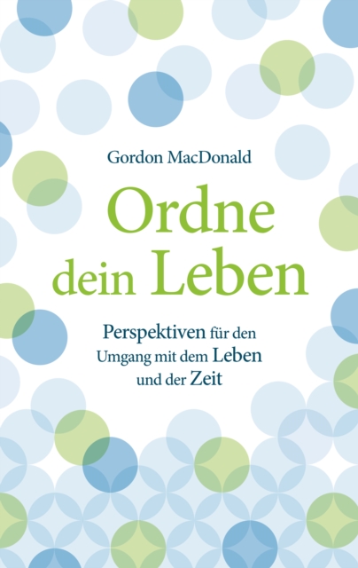 Ordne dein Leben : Perspektiven fur den Umgang mit dem Leben und der Zeit., EPUB eBook