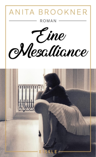 Eine Mesalliance : Roman | Die literarische Wiederentdeckung der Booker-Prize-Preistragerin uber die verletzte weibliche Seele, EPUB eBook