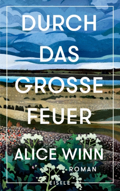 Durch das groe Feuer : Roman | Nominiert fur den Deutschen Jugendliteraturpreis, EPUB eBook