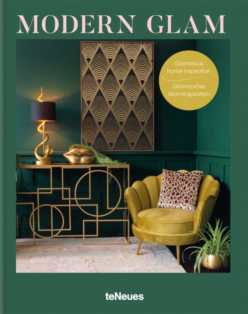 Modern Glam : Glamorous Home Inspiration, Hardback Book