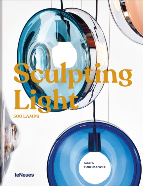 Sculpting Light : 500 Lamps, Hardback Book