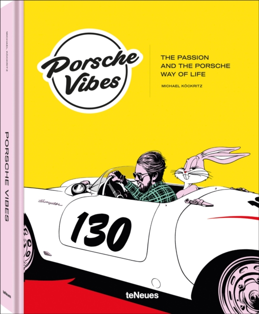 Porsche Vibes : The Passion and the Porsche Way of Life, Hardback Book