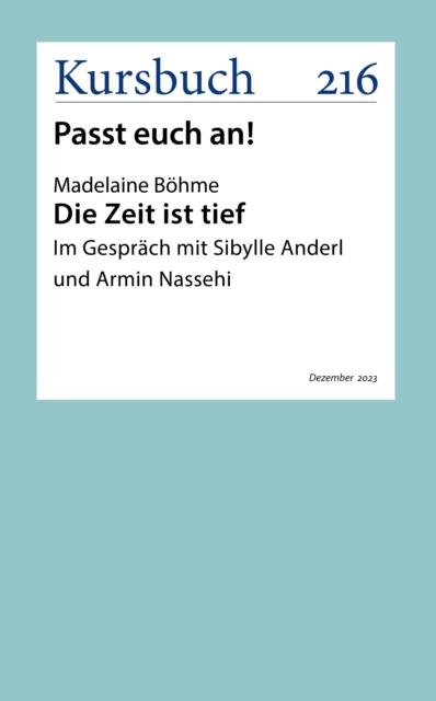 Die Zeit ist tief : Ein Gesprach von Peter Felixberger und Armin Nassehi mit der Palaoklimatologin Madelaine Bohme, EPUB eBook