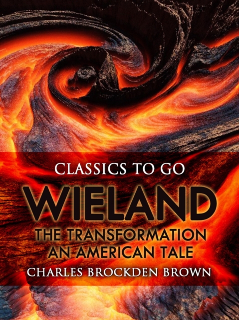 Wieland; Or, The Transformation: An American Tale, EPUB eBook