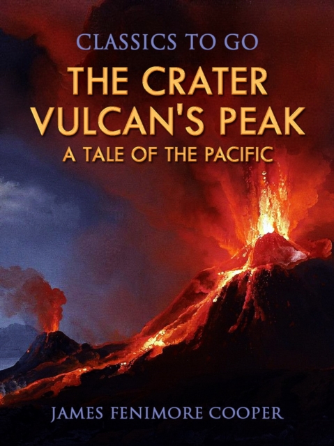 The Crater or Vulcan's Peak A Tale of the Pacific, EPUB eBook
