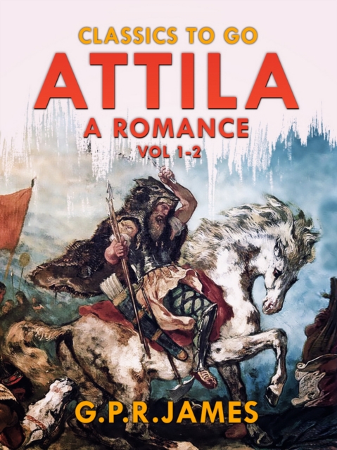 Attila: A Romance. Vol.1-2, EPUB eBook