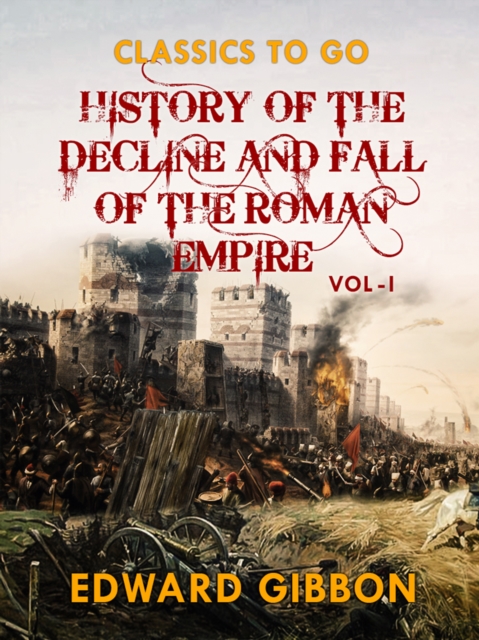 History of The Decline and Fall of The Roman Empire  Vol I, EPUB eBook