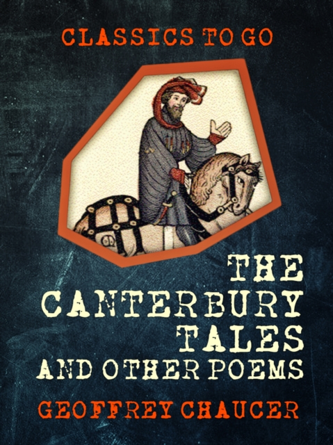 The Canterbury Tales, and Other Poems, EPUB eBook