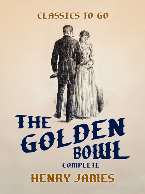 The Golden Bowl Complete, EPUB eBook