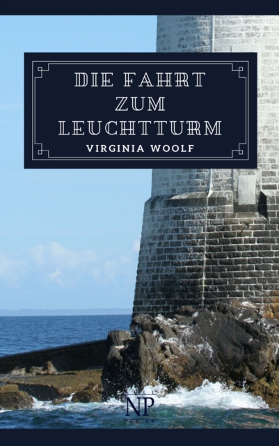 Die Fahrt zum Leuchtturm : Roman, EPUB eBook