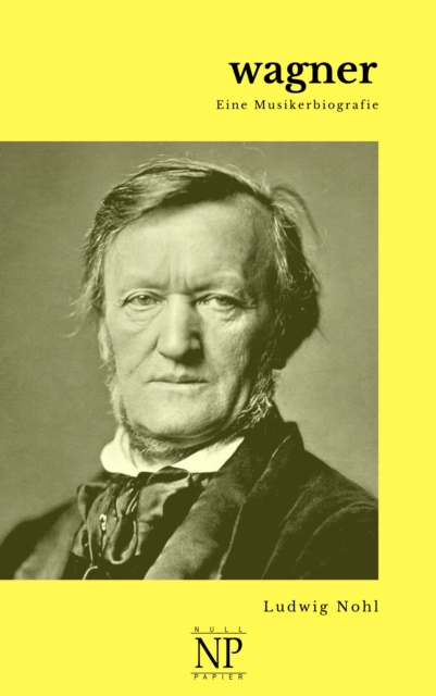 Wagner : Eine Musikerbiografie, PDF eBook