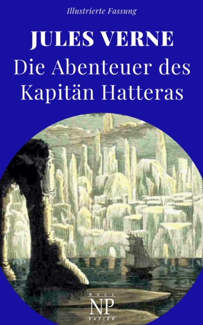 Die Abenteuer des Kapitan Hatteras : Band 1 und 2, EPUB eBook