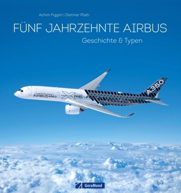 50 Jahre Airbus. Geschichte & Typen. : Der Jubilaums-Bildband zur Geschichte des europaischen Luftfahrtgiganten und dessen Typen., EPUB eBook