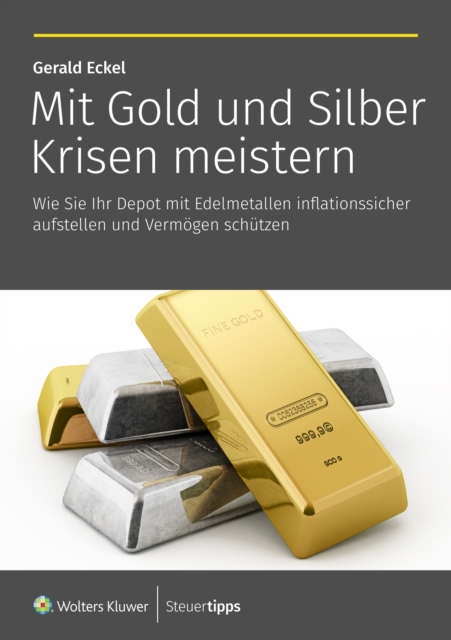 Mit Gold und Silber Krisen meistern : Wie Sie Ihr Depot mit Edelmetallen inflationssicher aufstellen und Vermogen schutzen, EPUB eBook