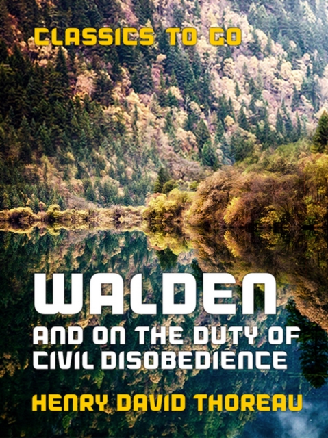 Walden, and On the Duty of Civil Disobedience, EPUB eBook