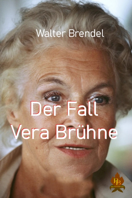Der Fall Vera Bruhne : Ich bin doch unschuldig!, EPUB eBook