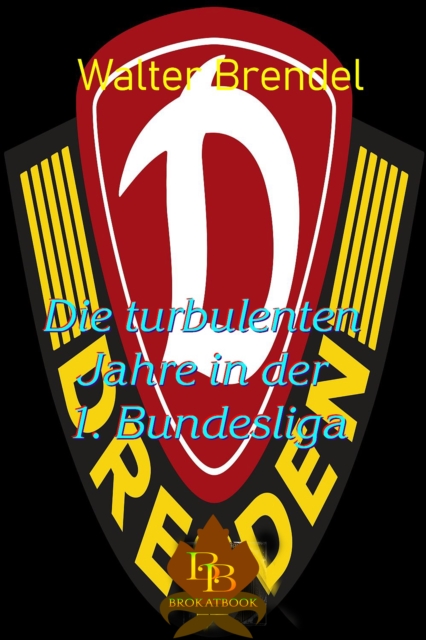 Dynamo Dresden : Die turbulenten Jahre in der 1. Bundesliga, EPUB eBook