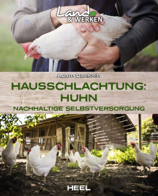 Hausschlachtung: Huhn : Nachhaltige Selbstversorgung, EPUB eBook