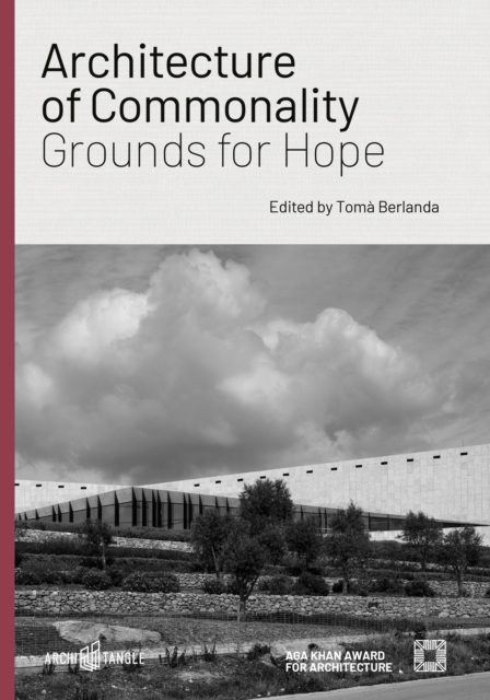 Architecture of Commonality : Grounds for Hope, Hardback Book