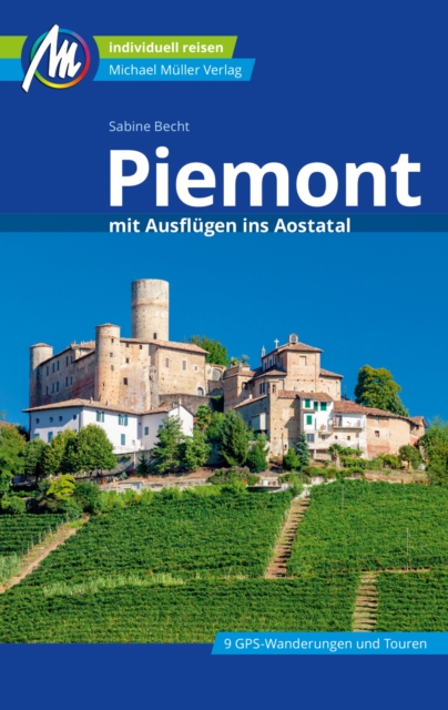 Piemont Reisefuhrer Michael Muller Verlag : mit Ausflugen ins Aostatal, EPUB eBook