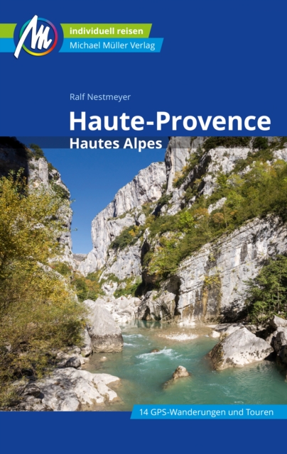 Haute-Provence Reisefuhrer Michael Muller Verlag : Hautes-Alpes, EPUB eBook