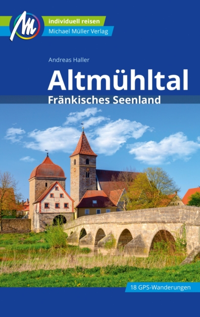 Altmuhltal Reisefuhrer Michael Muller Verlag : Frankisches Seenland, EPUB eBook