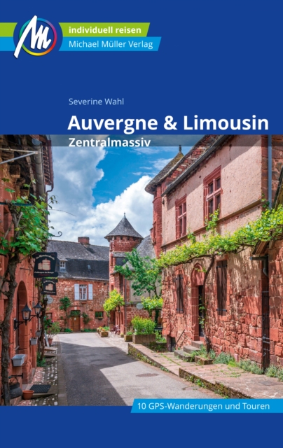 Auvergne & Limousin Reisefuhrer Michael Muller Verlag : Zentralmassiv, EPUB eBook
