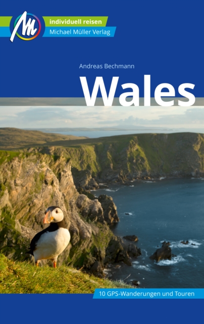 Wales Reisefuhrer Michael Muller Verlag : Individuell reisen mit vielen praktischen Tipps, EPUB eBook