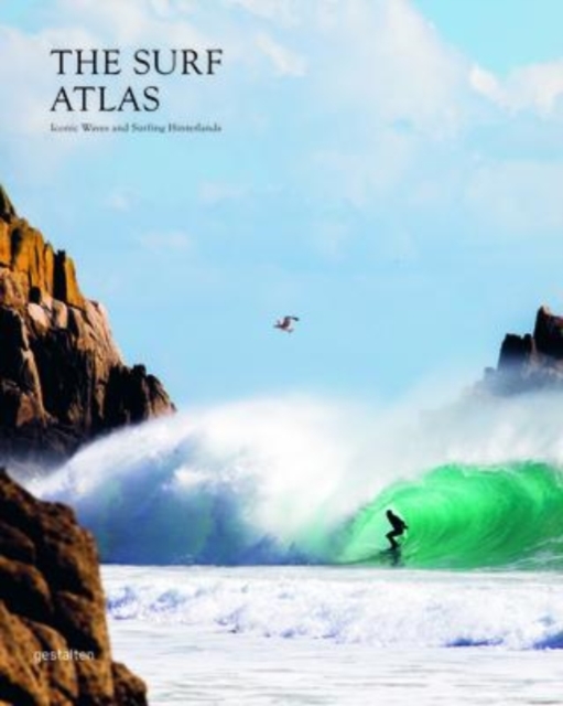 Surf Atlas : Iconic Waves and Surfing Hinterlands Around the World, Hardback Book