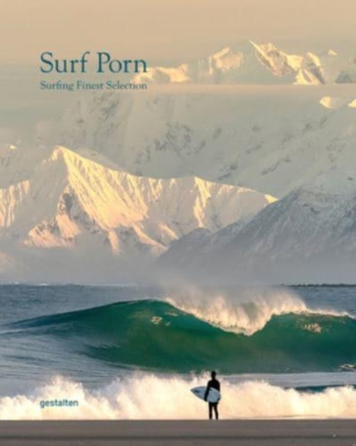 Surf Porn : Surf Photography's Finest Selection, Hardback Book