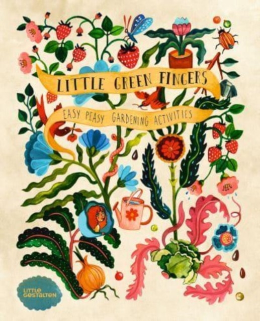 Little Green Fingers : Easy Peasy Gardening Activities, Hardback Book