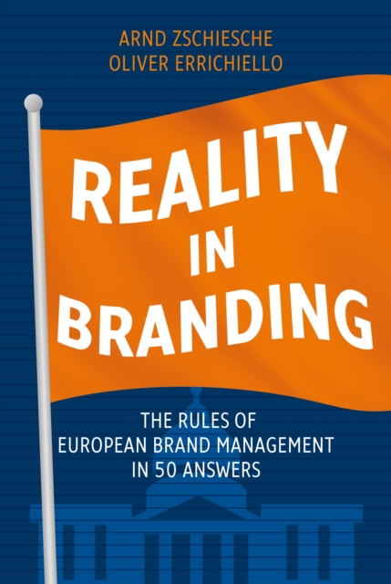 Reality in Branding : The Rules of European Brand Management in 50 Answers, EPUB eBook