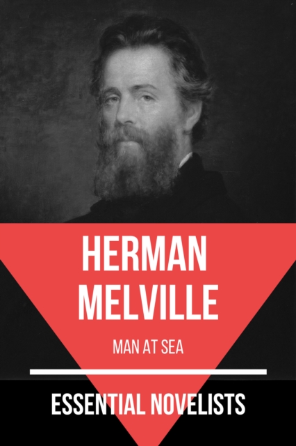 Essential Novelists - Herman Melville : man at sea, EPUB eBook