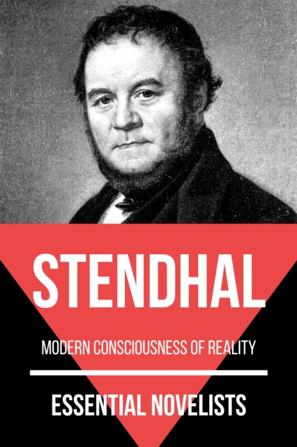 Essential Novelists - Stendhal : modern consciousness of reality, EPUB eBook