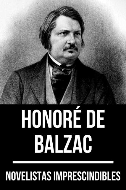 Novelistas Imprescindibles - Honore de Balzac, EPUB eBook