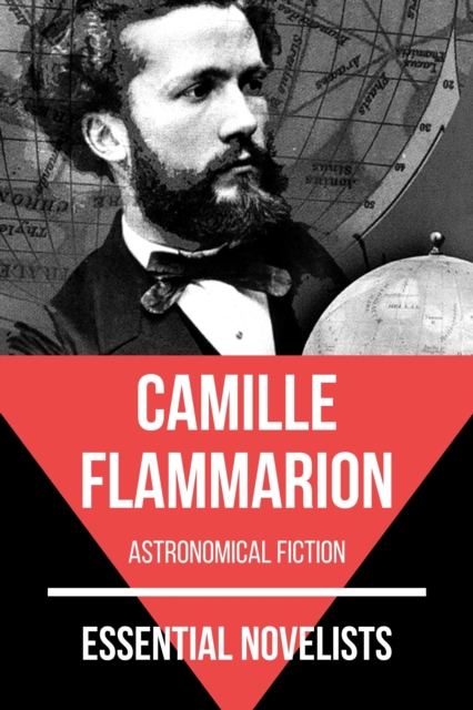 Essential Novelists - Camille Flammarion : astronomical fiction, EPUB eBook