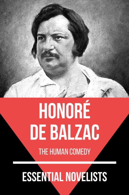 Essential Novelists - Honore de Balzac : the human comedy, EPUB eBook