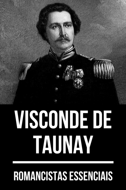 Romancistas Essenciais - Visconde de Taunay, EPUB eBook