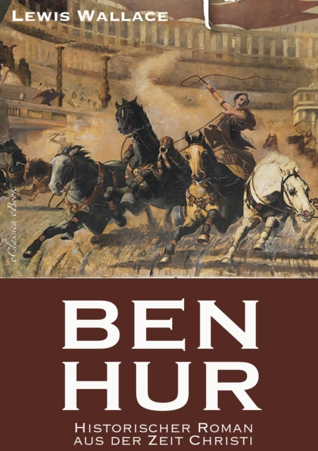 Ben Hur - Historischer Roman aus der Zeit Christi, EPUB eBook