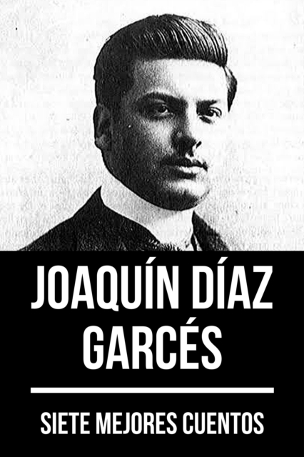 7 mejores cuentos de Joaquin Diaz Garces, EPUB eBook