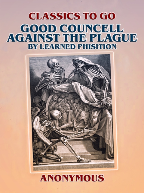 Good Councell Against The Plague By Learned Phisition, EPUB eBook