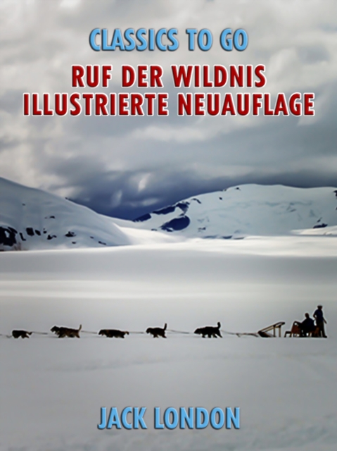 Ruf der Wildnis - Illustrierte Neuauflage, EPUB eBook
