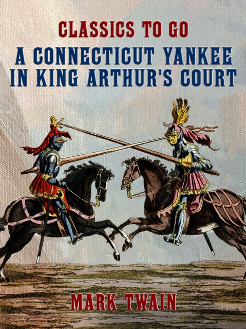 A Connecticut Yankee In King Arthur's Court, EPUB eBook